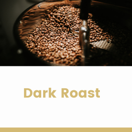 Dark Roasts